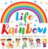 Life is a Rainbow