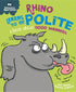 Behaviour Matters: Rhino Learns to Be Polite
