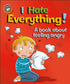 Our Emotions and Behaviour: I Hate Everything! - A book about feeling angry