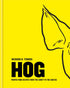 HOG: Proper Pork Recipes from the Snout to the Squeak